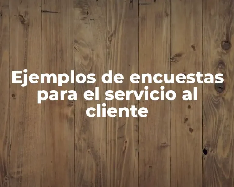 Ejemplos de encuestas para el servicio al cliente