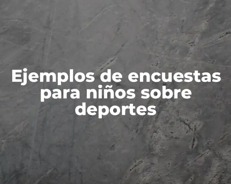 Ejemplos de encuestas para niños sobre deportes