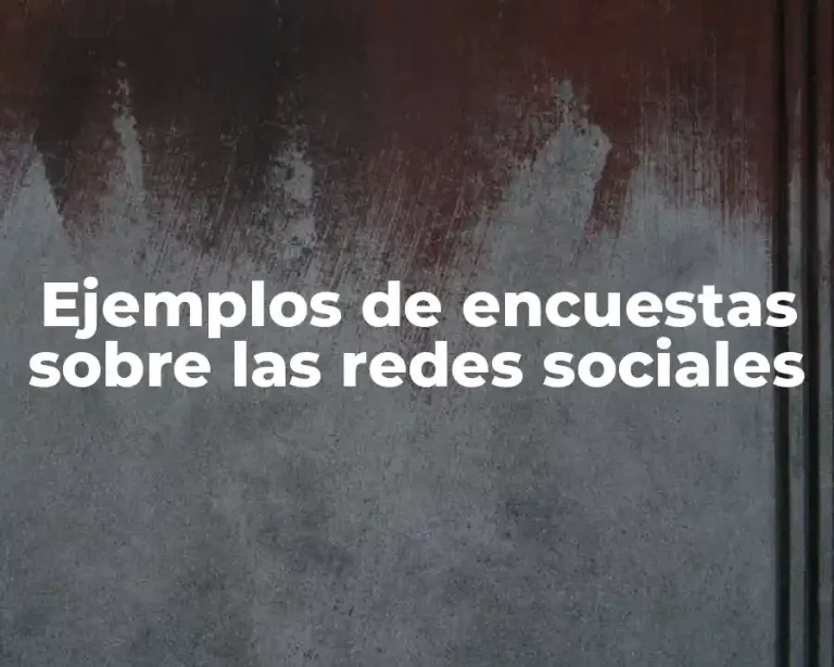 Ejemplos de encuestas sobre las redes sociales