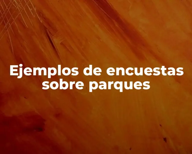 Ejemplos de encuestas sobre parques