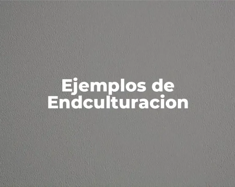 Ejemplos de Endculturacion