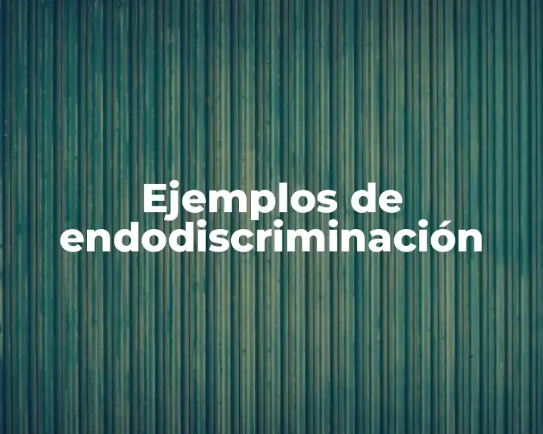 Ejemplos de endodiscriminación