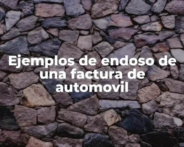 Ejemplos de endoso de una factura de automovil