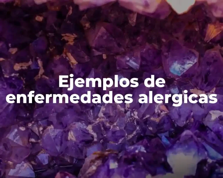 Ejemplos de enfermedades alergicas