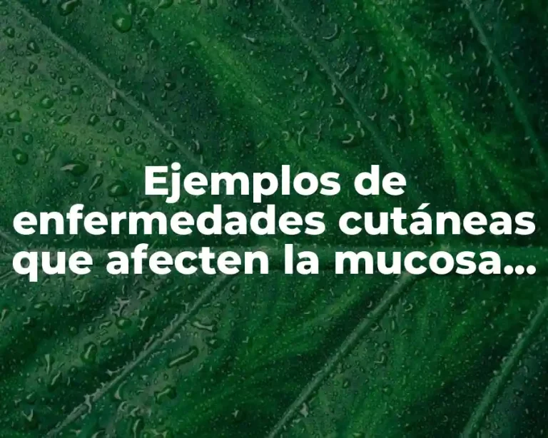 Ejemplos de enfermedades cutáneas que afecten la mucosa bucal