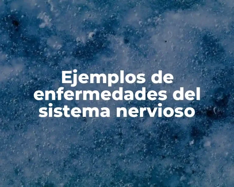 Ejemplos de enfermedades del sistema nervioso
