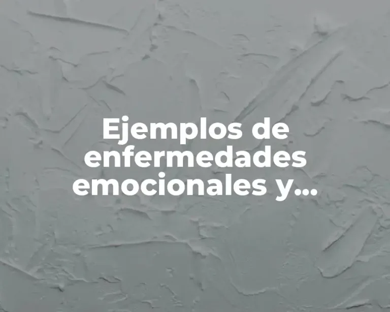 Ejemplos de enfermedades emocionales y Significado