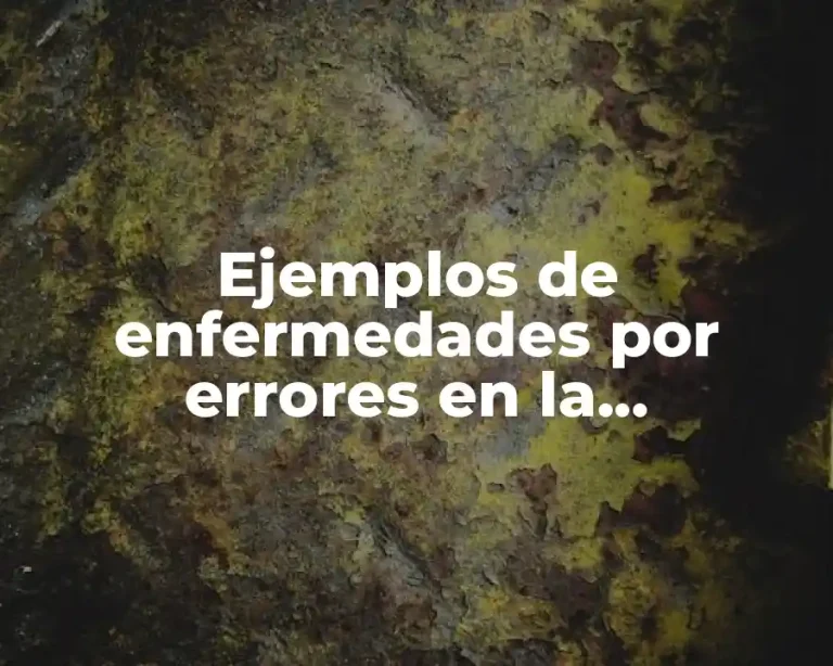 Ejemplos de enfermedades por errores en la información genética