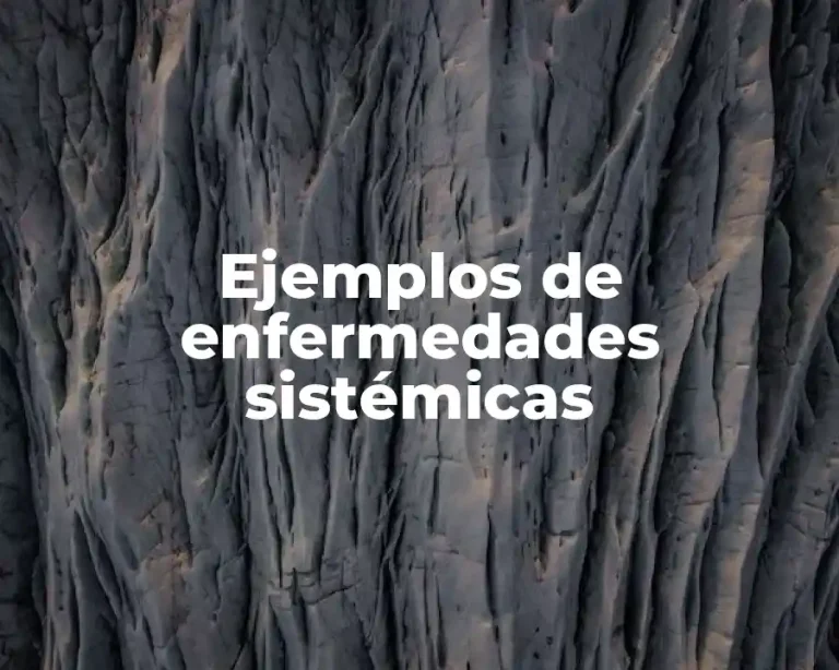 Ejemplos de enfermedades sistémicas