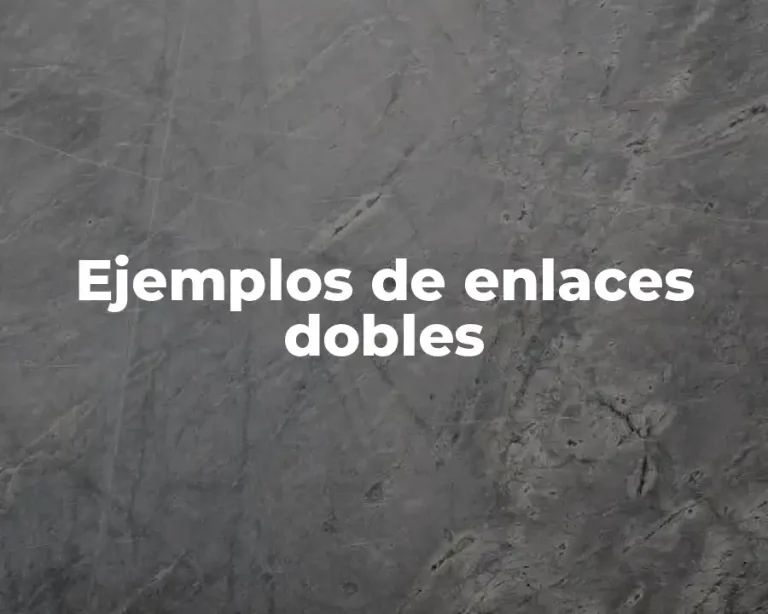 Ejemplos de enlaces dobles