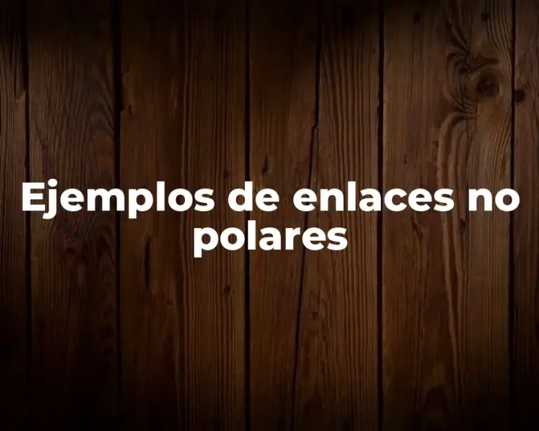 Ejemplos de enlaces no polares