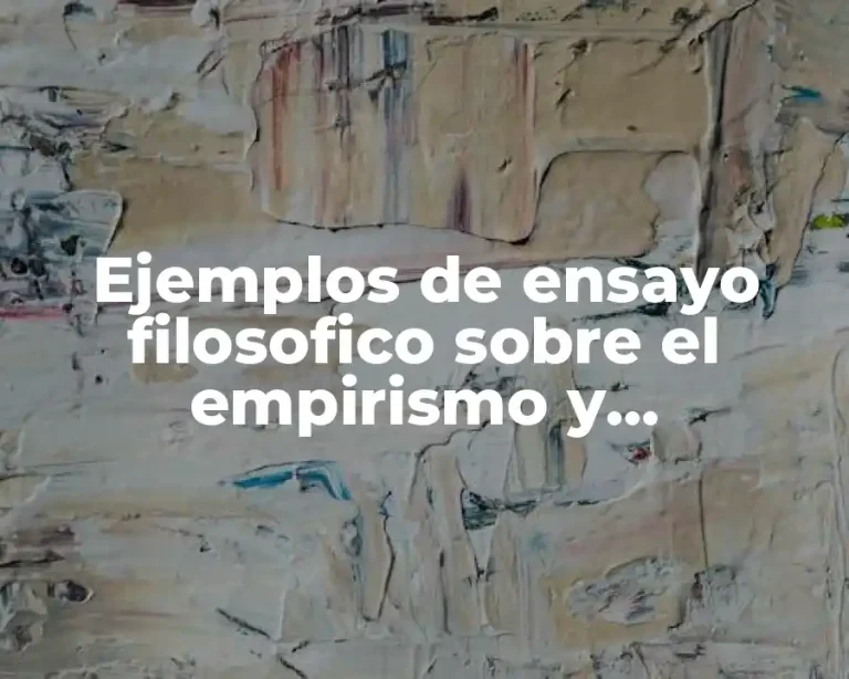 Ejemplos de ensayo filosofico sobre el empirismo y racionalismo