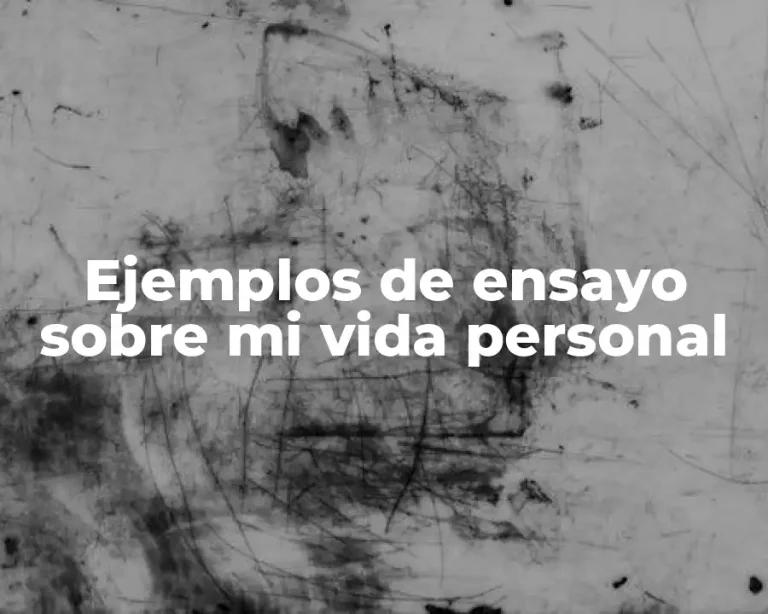 Ejemplos de ensayo sobre mi vida personal
