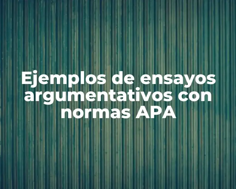 Ejemplos de ensayos argumentativos con normas APA
