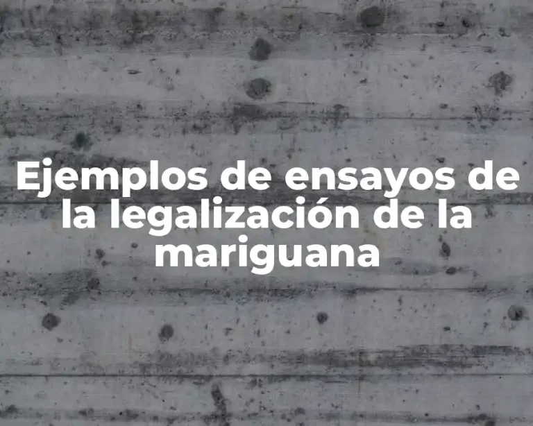 Ejemplos de ensayos de la legalización de la mariguana