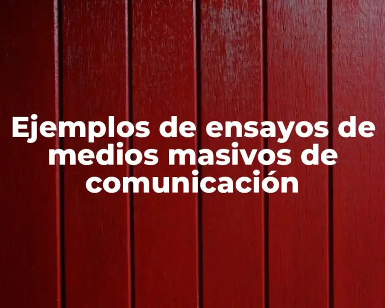 Ejemplos de ensayos de medios masivos de comunicación