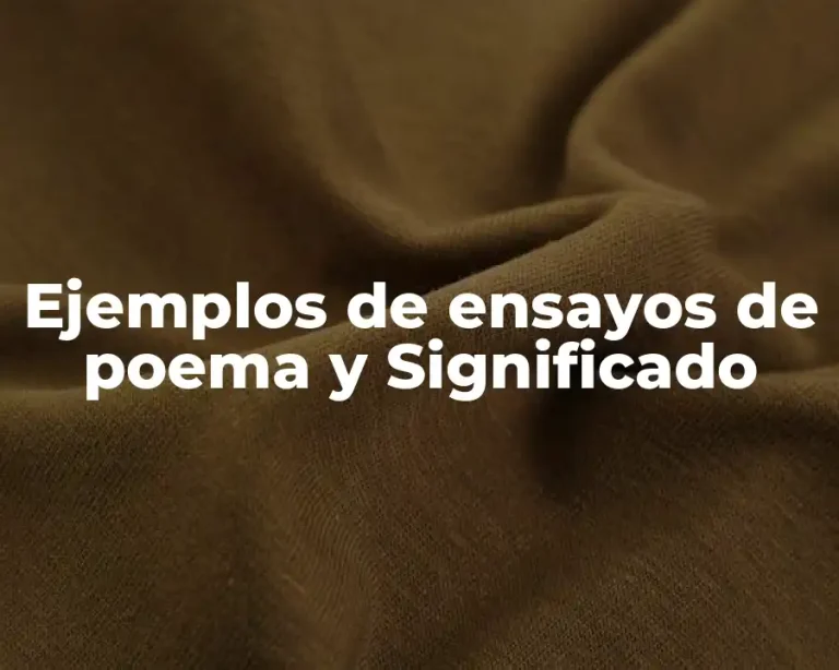 Ejemplos de ensayos de poema y Significado