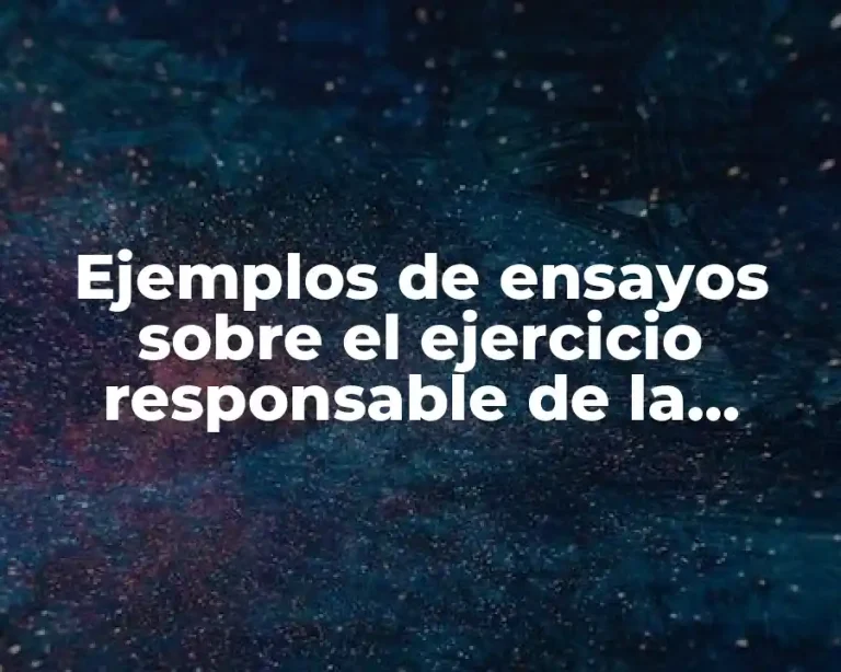 Ejemplos de ensayos sobre el ejercicio responsable de la sexualidad