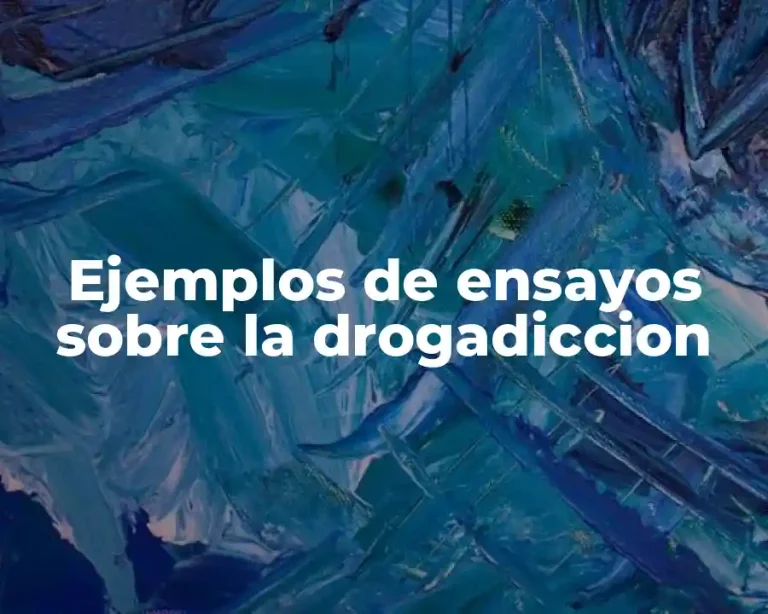 Ejemplos de ensayos sobre la drogadiccion