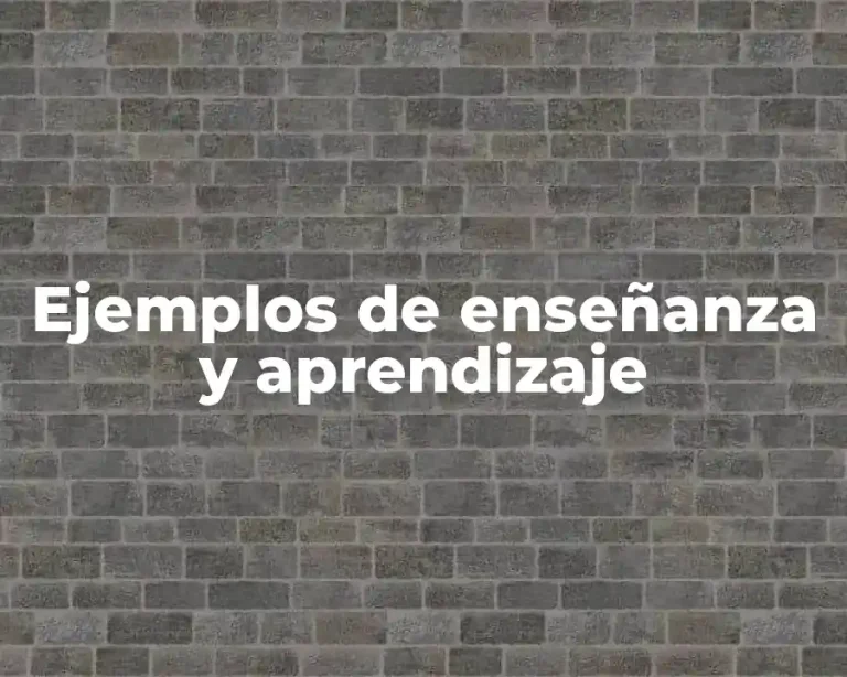 Ejemplos de enseñanza y aprendizaje