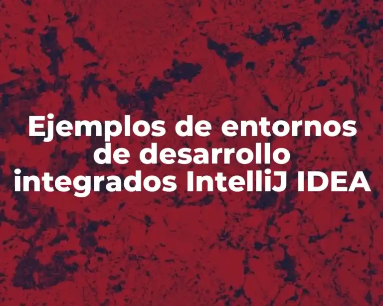 Ejemplos de entornos de desarrollo integrados IntelliJ IDEA