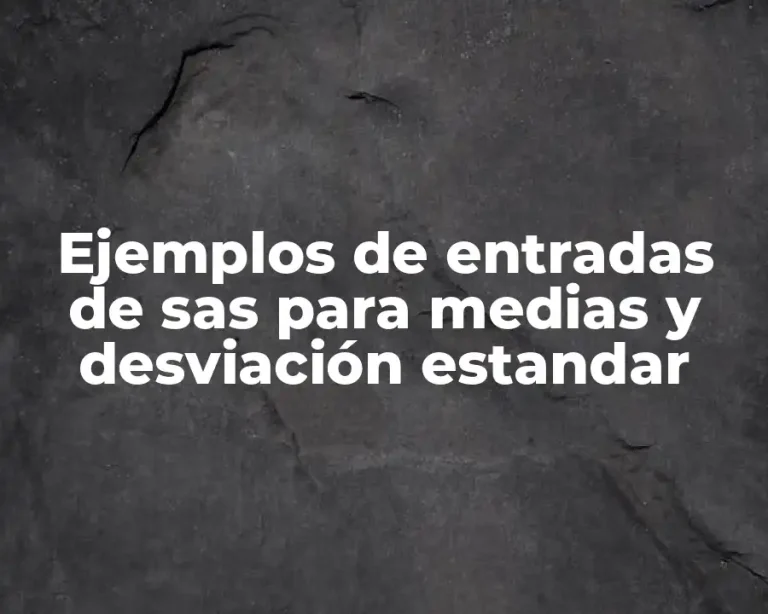 Ejemplos de entradas de sas para medias y desviación estandar