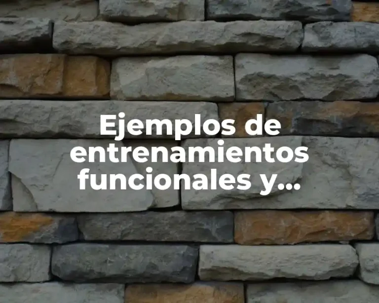 Ejemplos de entrenamientos funcionales y Significado
