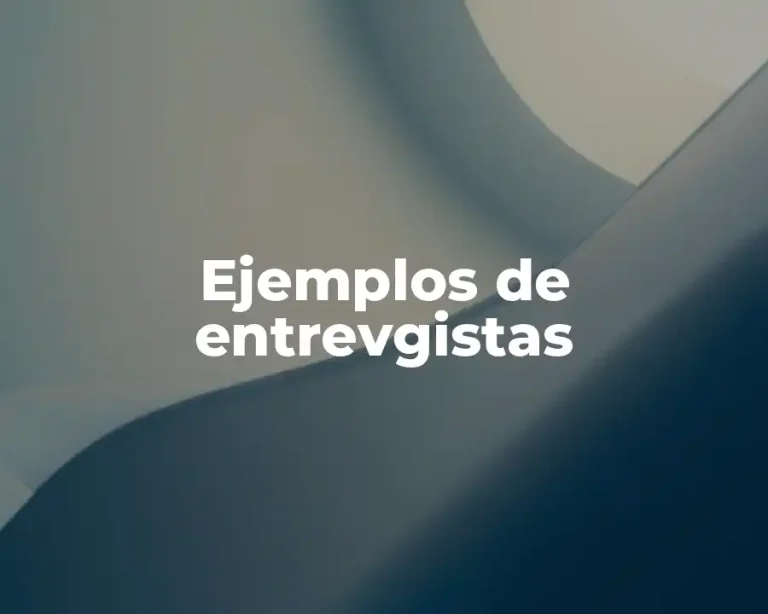 Ejemplos de entrevgistas