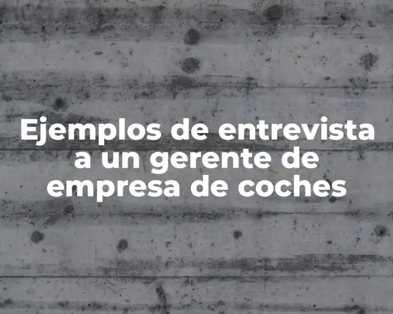 Ejemplos de entrevista a un gerente de empresa de coches