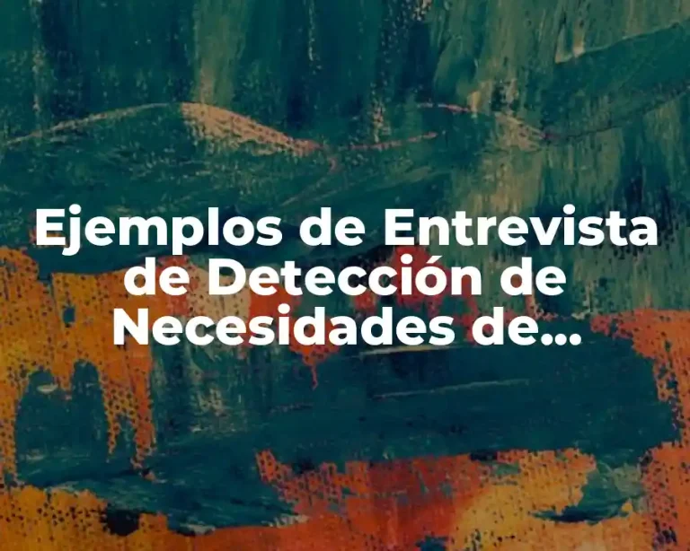 Ejemplos de Entrevista de Detección de Necesidades de Capacitación