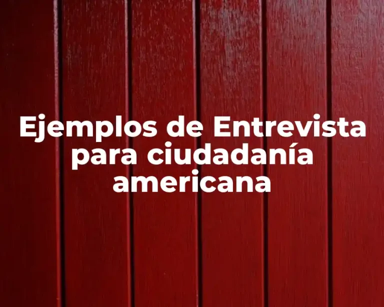 Ejemplos de Entrevista para ciudadanía americana