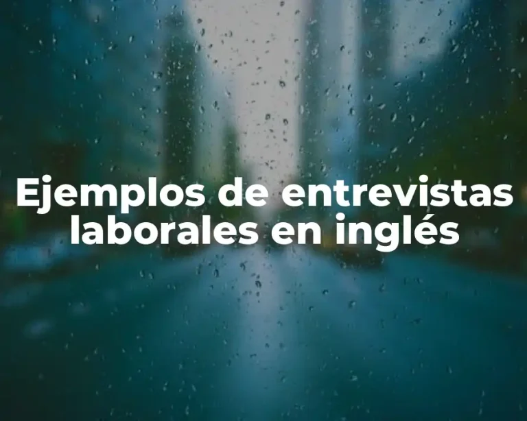 Ejemplos de entrevistas laborales en inglés