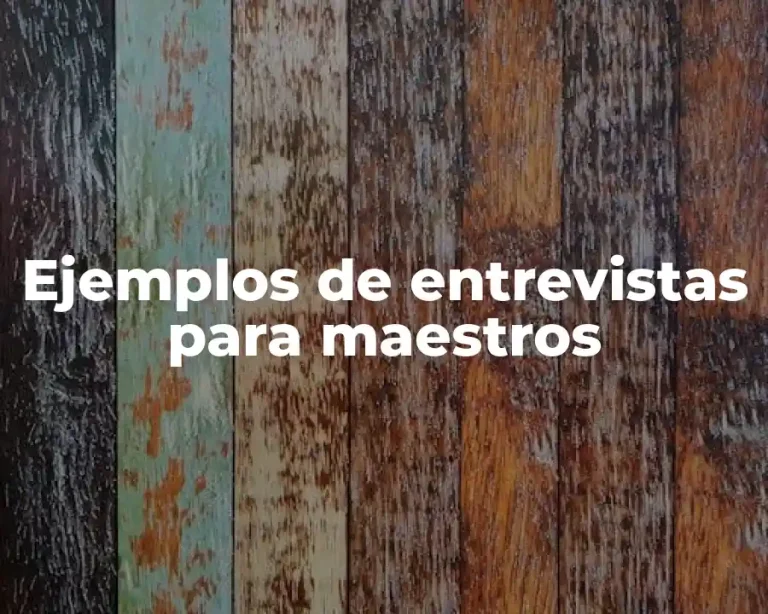 Ejemplos de entrevistas para maestros