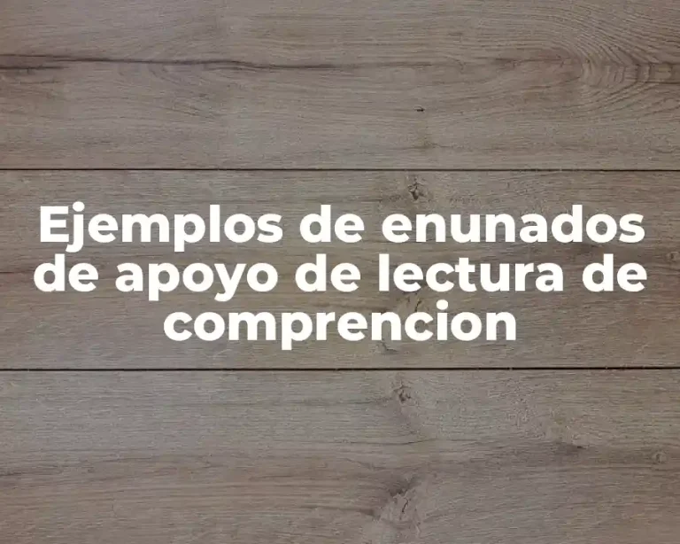 Ejemplos de enunados de apoyo de lectura de comprencion