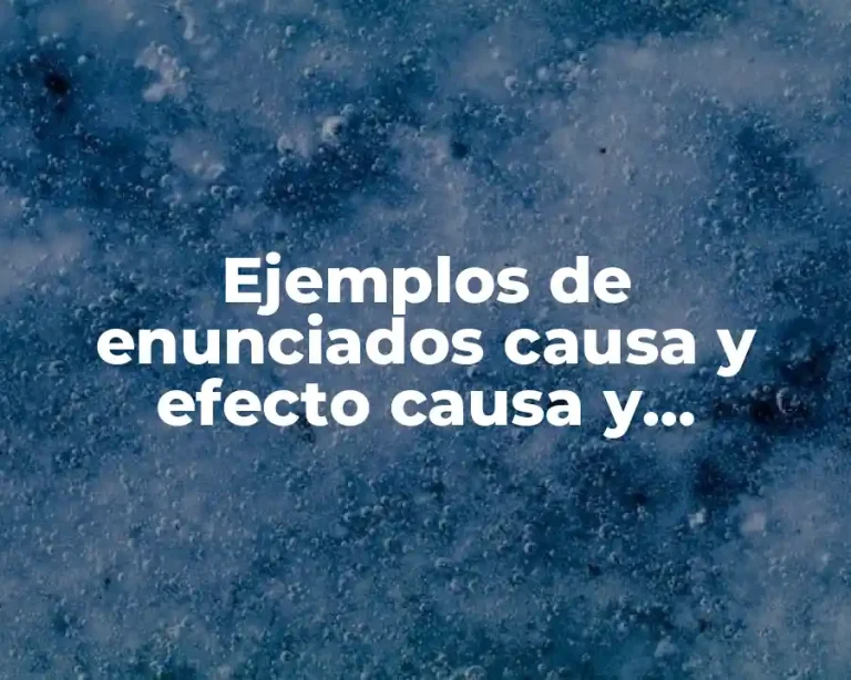 Ejemplos de enunciados causa y efecto causa y consecuencia