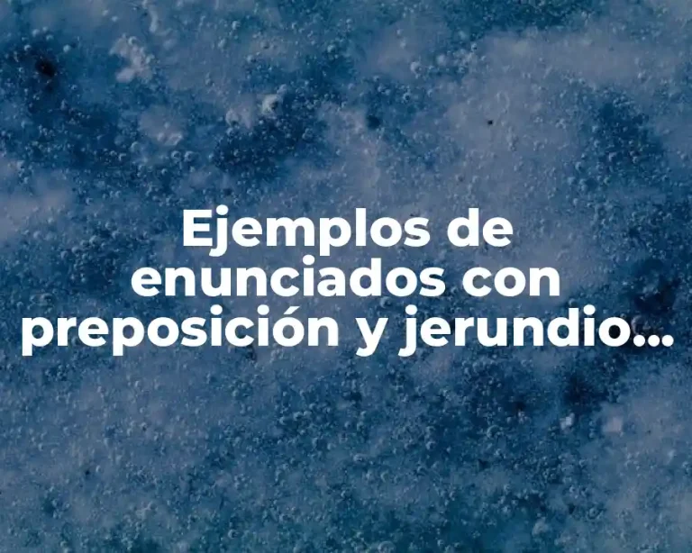 Ejemplos de enunciados con preposición y jerundio inglés.
