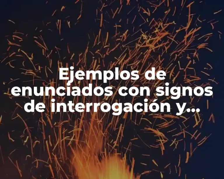 Ejemplos de enunciados con signos de interrogación y admiración