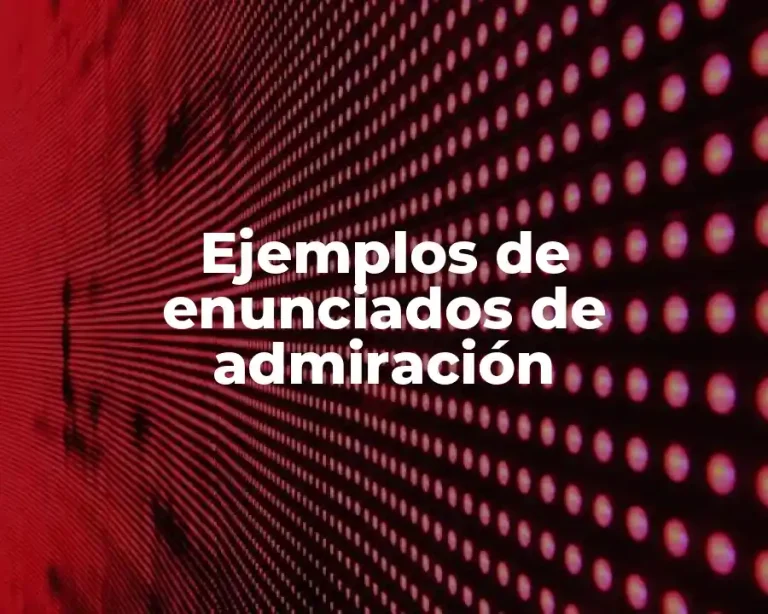 Ejemplos de enunciados de admiración