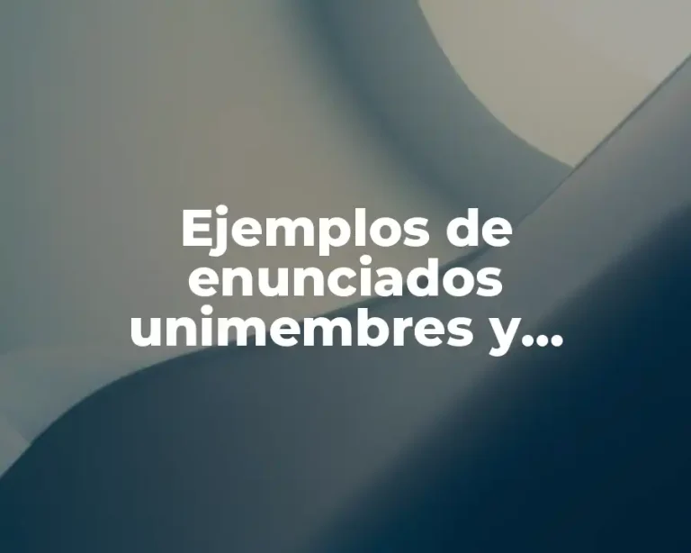 Ejemplos de enunciados unimembres y Significado