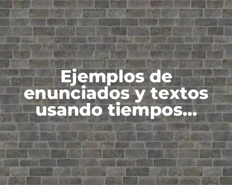 Ejemplos de enunciados y textos usando tiempos perfectos