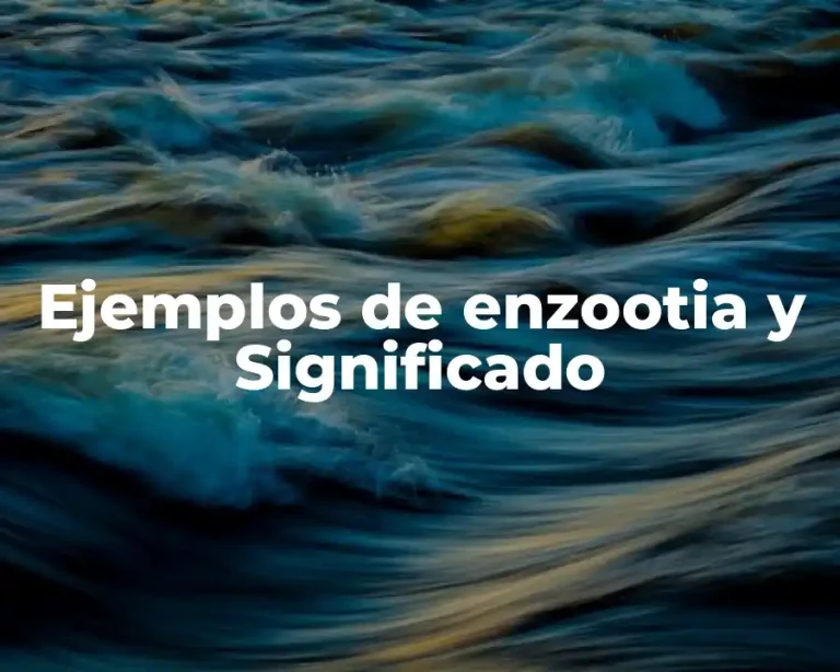 Ejemplos de enzootia y Significado