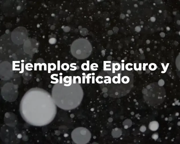 Ejemplos de Epicuro y Significado
