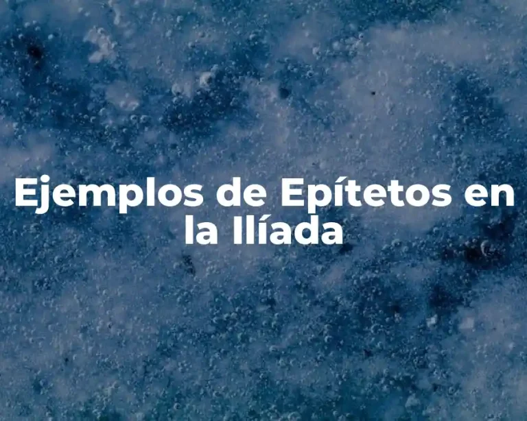 Ejemplos de Epítetos en la Ilíada