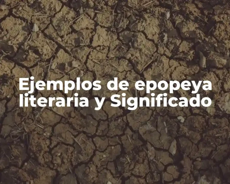 Ejemplos de epopeya literaria y Significado