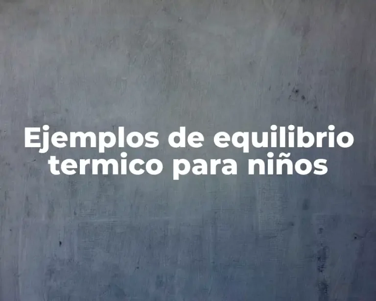 Ejemplos de equilibrio termico para niños