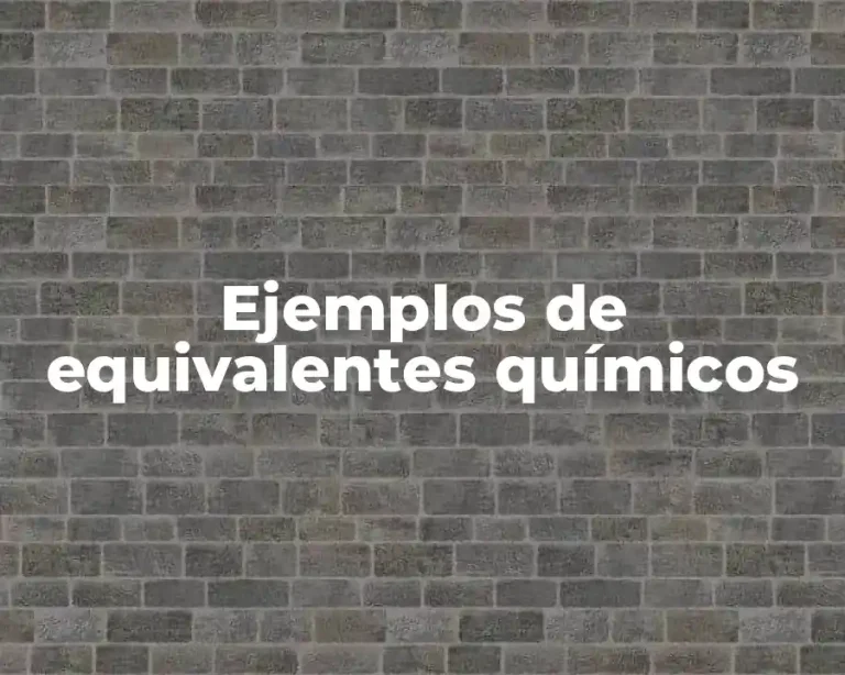 Ejemplos de equivalentes químicos