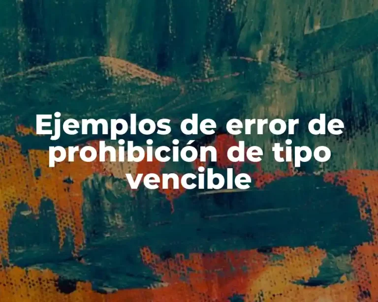 Ejemplos de error de prohibición de tipo vencible