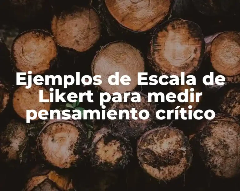 Ejemplos de Escala de Likert para medir pensamiento crítico
