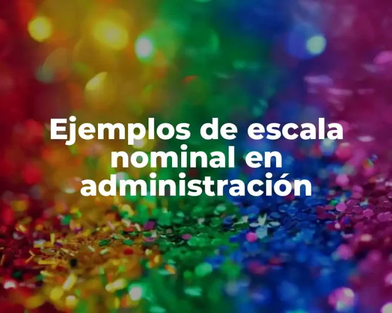 Ejemplos de escala nominal en administración