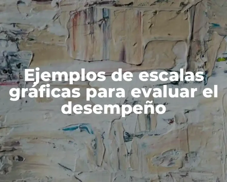 Ejemplos de escalas gráficas para evaluar el desempeño